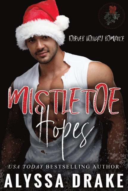 Alyssa Drake - Mistletoe Hopes, E-bok