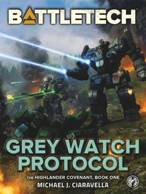 Michael J. Ciaravella - BattleTech: Grey Watch Protocol (The Highlander Covenant, Book One), E-bok