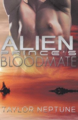 Taylor Neptune - Alien Prince's Bloodmate, Häftad