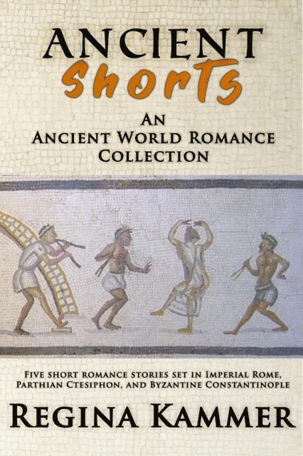 Regina Kammer - Ancient Shorts: An Ancient World Romance Collection, E-bok. Tillgänglighet: Lägg i varukorg