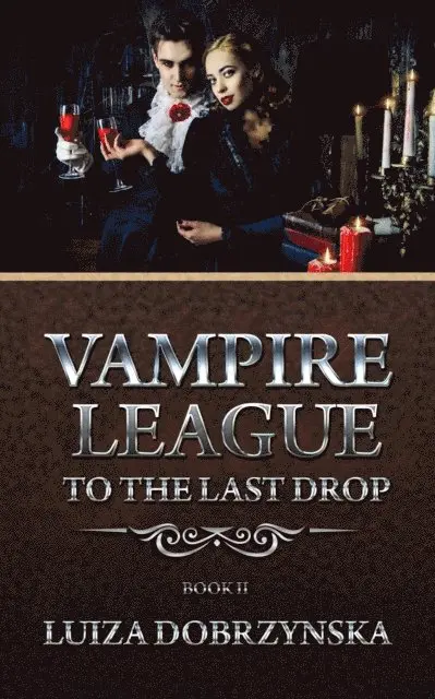 Luiza Dobrzynska - Vampire League - Book II - To The Last Drop, E-bok. Tillgänglighet: Lägg i varukorg