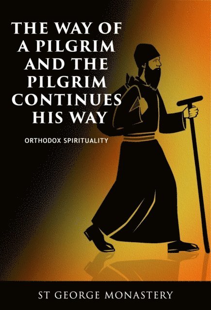 St George Monastery - Way of a Pilgrim And the Pilgrim Continues His Way, E-bok