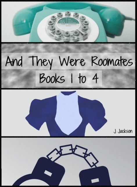 J Jackson - And They Were Roommates: Books 1 to 4, E-bok