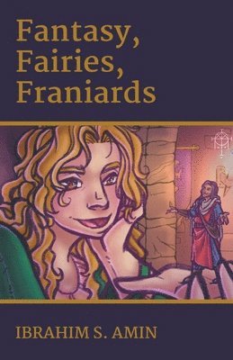 Ibrahim S Amin - Fantasy, Fairies, Franiards, Häftad