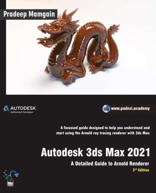 Pradeep Mamgain - Autodesk 3ds Max 2021:  A Detailed Guide to Arnold Renderer, 3rd Edition, E-bok. Tillgänglighet: Lägg i varukorg