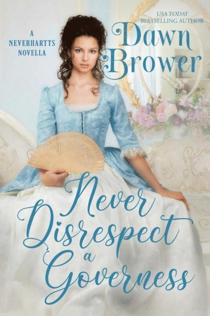Dawn Brower - Never Disrespect a Governess, E-bok