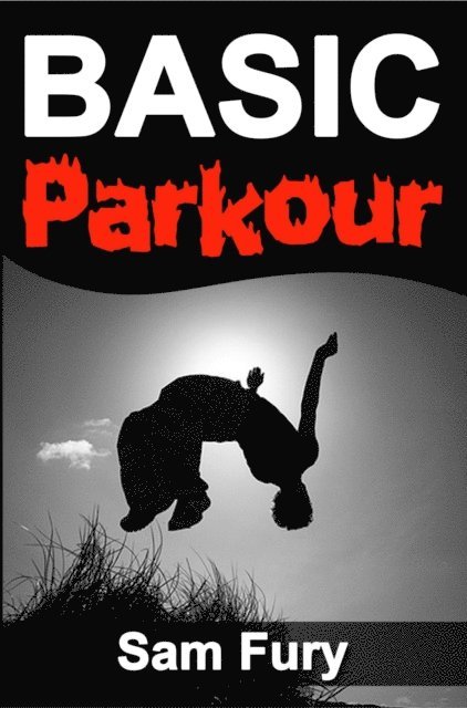 Sam Fury - Basic Parkour, E-bok