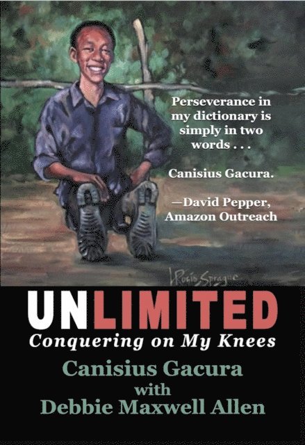 Debbie Maxwell Allen, Canisius Gacura - Unlimited: Conquering On My Knees, E-bok