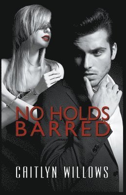 Caitlyn Willows - No Holds Barred, Häftad
