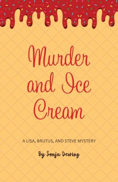 Sonja Dewing - Murder and Ice Cream, E-bok