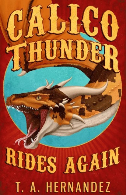 T. A. Hernandez - Calico Thunder Rides Again, E-bok. Tillgänglighet: Lägg i varukorg