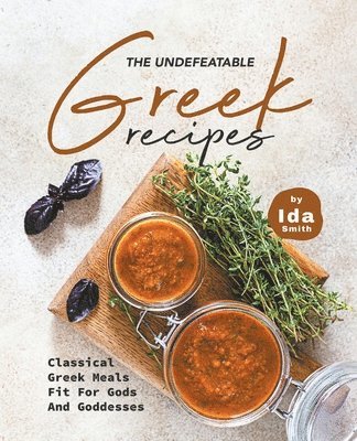 Ida Smith - Undefeatable Greek Recipes, Häftad. Tillgänglighet: Lägg i varukorg