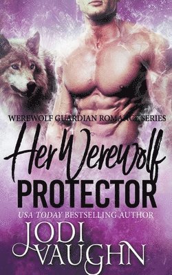 Jodi Vaughn - Her Werewolf Protector, Häftad