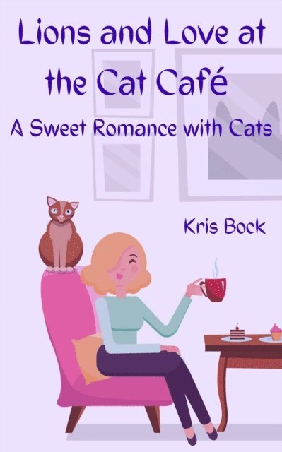 Kris Bock - Lions and Love at the Cat Cafe, E-bok