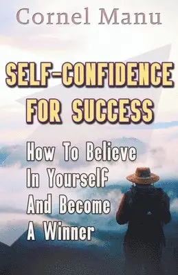 Cornel Manu - Self-Confidence for Success, Häftad. Tillgänglighet: Lägg i varukorg