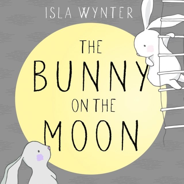 Isla Wynter - Bunny on the Moon, E-bok