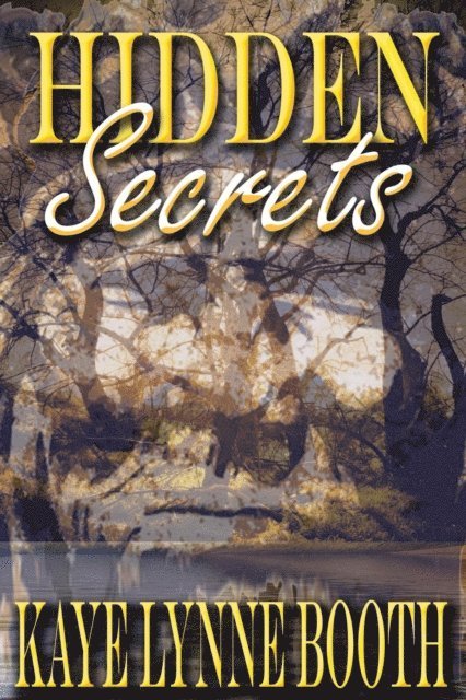 Kaye Lynne Booth - Hidden Secrets, E-bok