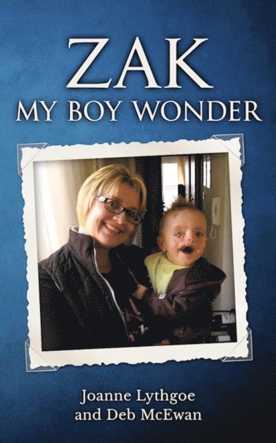 Deb McEwan, Joanne Lythgoe - Zak, My Boy Wonder, E-bok