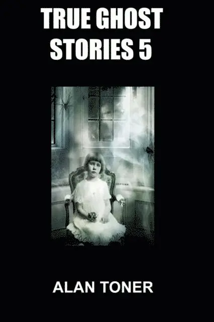 ALAN TONER - True Ghost Stories 5, E-bok. Tillgänglighet: Lägg i varukorg