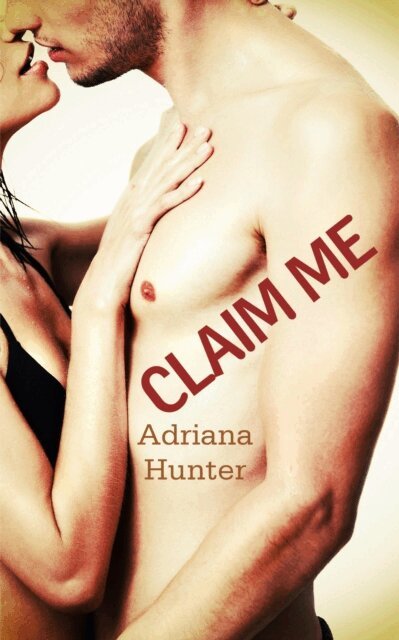 Adriana Hunter - Claim Me, E-bok