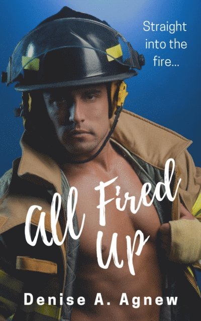 Denise A. Agnew - All Fired Up, E-bok