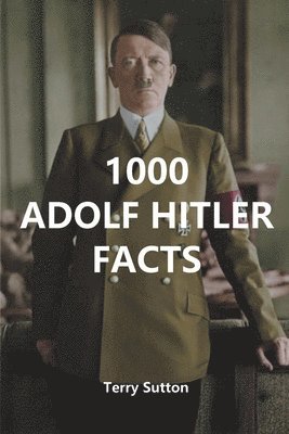 1000 Adolf Hitler Facts