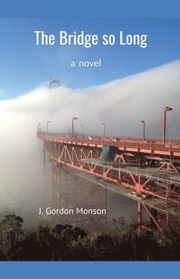 J Gordon Monson - Bridge so Long, Häftad