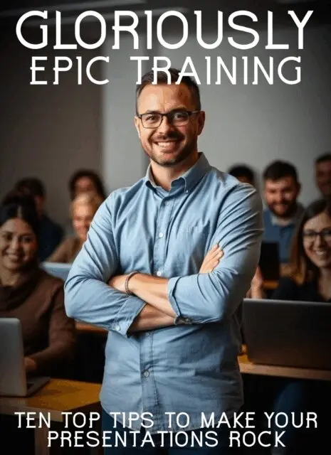 Martin Fisk - Gloriously Epic Training: Ten Top Tips to Make Your Presentations Rock, E-bok. Tillgänglighet: Lägg i varukorg