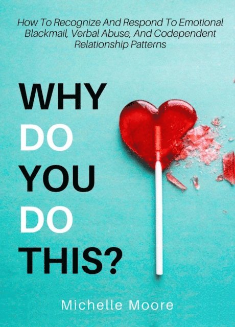 Michelle Moore - Why Do You Do This?, E-bok