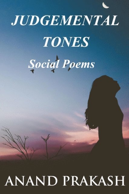 Anand Prakash - Judgemental Tones: Social Poems, E-bok