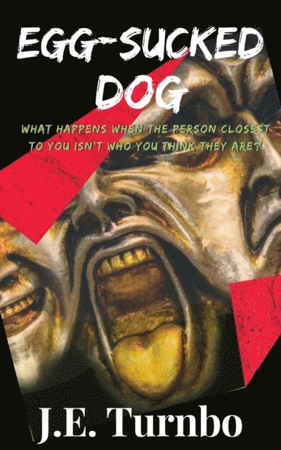 J. E. Turnbo - Egg-Sucked Dog, E-bok