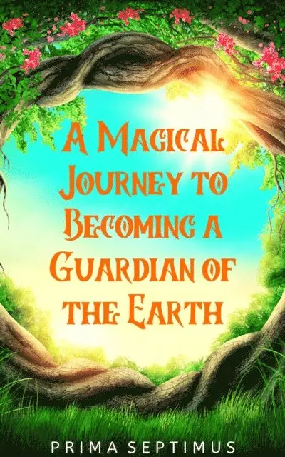 Prima Septimus - Magical Journey to Becoming a Guardian of the Earth, E-bok. Tillgänglighet: Lägg i varukorg