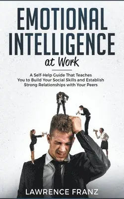 Lawrence Franz - Emotional Intelligence at Work, Häftad. Tillgänglighet: Lägg i varukorg