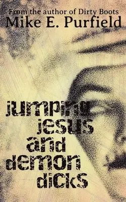 Mike Purfield - Jumping Jesus and Demon Dicks, Häftad. Tillgänglighet: Lägg i varukorg