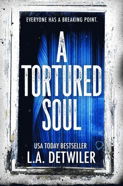 L.A. Detwiler - Tortured Soul, E-bok