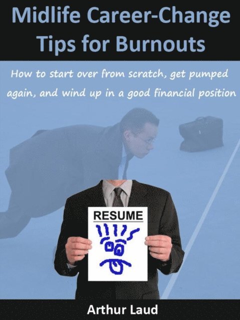 Arthur Laud - Midlife Career-Change Tips for Burnouts, E-bok. Tillgänglighet: Lägg i varukorg