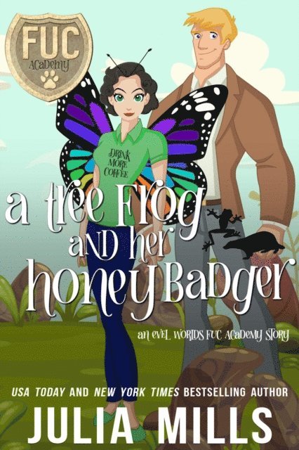Julia Mills - Tree Frog and Her Honey Badger, E-bok