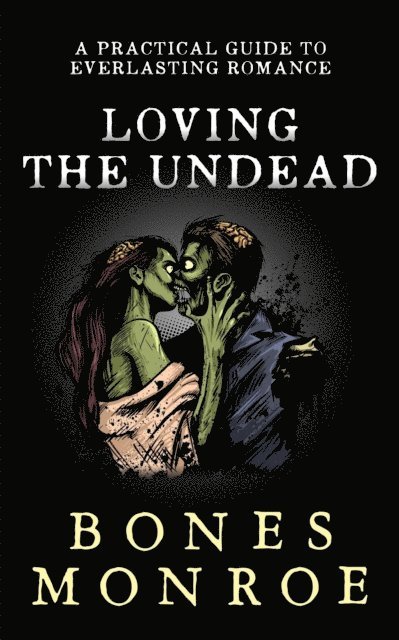 Bones Monroe - Loving the Undead, E-bok
