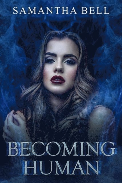 Samantha Bell - Becoming Human, E-bok