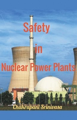 Chakrapani Srinivasa - Safety in Nuclear Power Plants, Häftad. Tillgänglighet: Lägg i varukorg