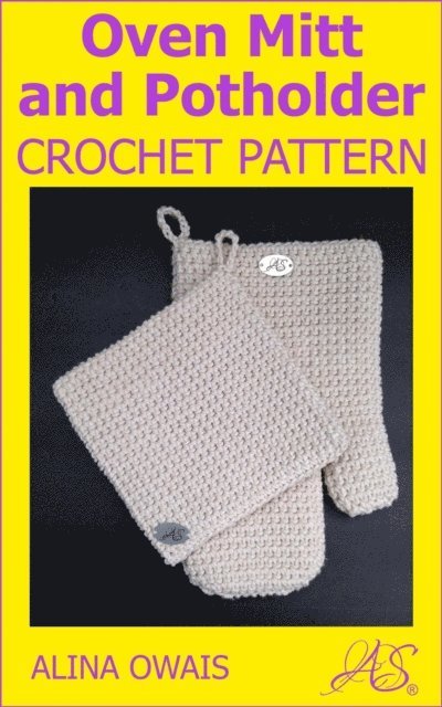 Alina Owais - Oven Mitt and Potholder Crochet Pattern, E-bok. Tillgänglighet: Lägg i varukorg