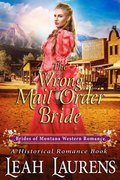 Wrong Mail Order Bride (#12, Brides of Montana Western Romance) (A Historical Romance Book)