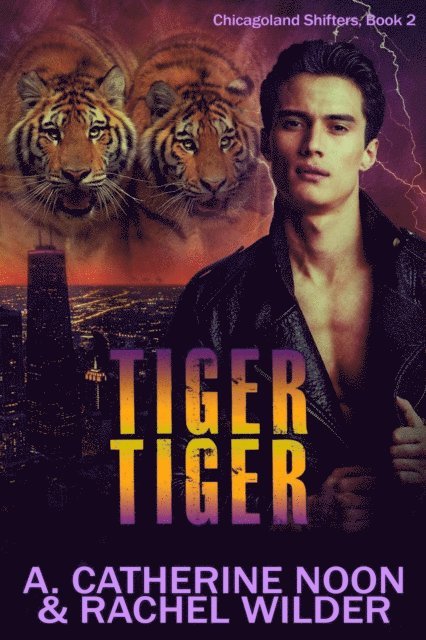 Rachel Wilder, A. Catherine Noon - Tiger Tiger, E-bok