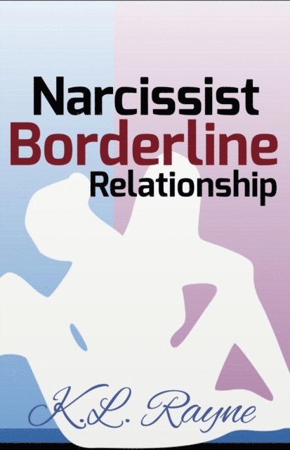 K.L. Rayne - Narcissist Borderline Relationship, E-bok. Tillgänglighet: Lägg i varukorg