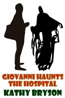 Kathy Bryson - Giovanni Haunts The Hospital, Häftad. Tillgänglighet: Lägg i varukorg