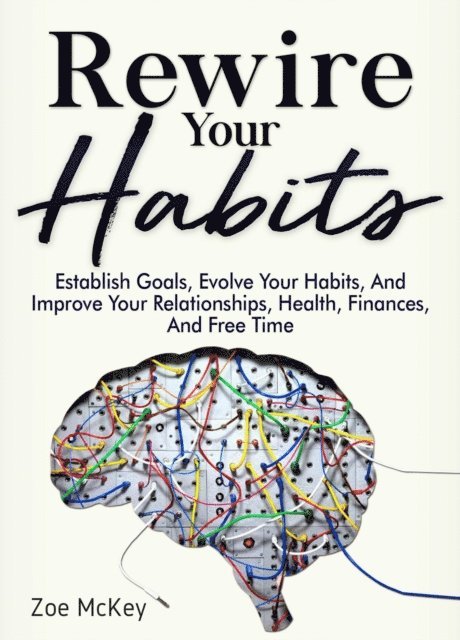 Zoe McKey - Rewire Your Habits, E-bok