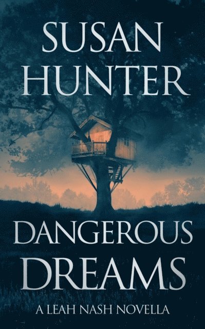 Susan Hunter - Dangerous Dreams: A Leah Nash Prequel Novella, E-bok