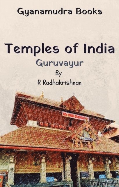 R RADHAKRISHNAN - Temples of India : Guruvayur, E-bok