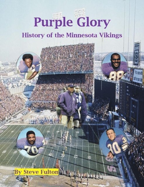 Steve Fulton - Purple Glory-History of the Minnesota Vikings, E-bok