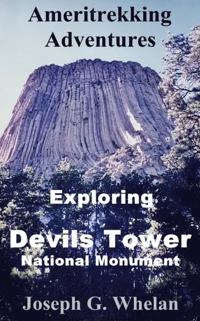 Joseph Whelan - Ameritrekking Adventures: Exploring Devils Tower National Monument, E-bok. Tillgänglighet: Lägg i varukorg